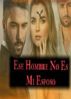 Ese Hombre No Es Ml Esposo