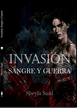 Invasión: Sangre y Guerra Libro I