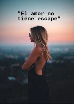 "El amor no tiene escape"