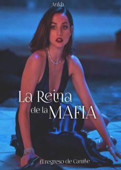 La Reina de la Mafia "El regreso de Camile"