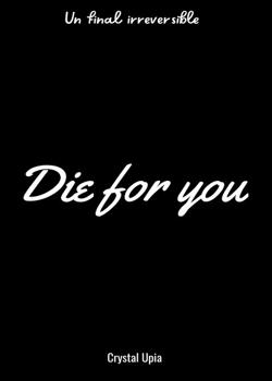 Die for you (Saga muero por ti)