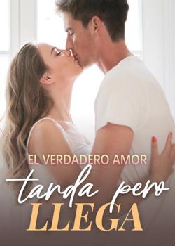 El verdadero amor tarda, pero llega