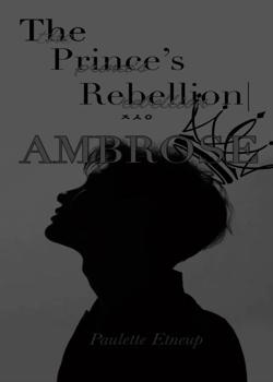 The prince's rebellion| Ambrose
